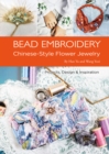 Bead Embroidery : Chinese-Style Flower Jewelry - Book