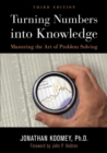 Turning Numbers into Knowledge : Mastering the Art of Problem Solving - Book