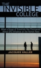 The Invisible College : What a Group of Scientists Has Discovered About UFO Influence on the Human Race - Book