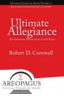 Ultimate Allegiance : The Subversive Nature of the Lord's Prayer - eBook