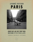 Paris, Before It Is Too Late : The Photographs of Andre Ostier - Book