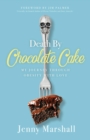 Death By Chocolate Cake : My Journey Through Obesity With Love - eBook