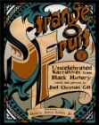 Strange Fruit, Volume I : Uncelebrated Narratives from Black History - Book