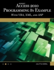 Microsoft(R) Access(R) 2010 Programming By Example : with VBA, XML, and ASP - eBook