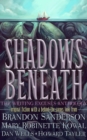 Shadows Beneath: The Writing Excuses Anthology - eBook