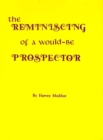 REMINISCING of a Would-Be PROSPECTOR - eBook