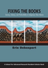 Fixing the Books : Secrecy, Literacy, and Perfectibility in Indigenous New Mexico - Book