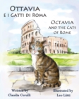 Ottavia E I Gatti Di Roma - Octavia and the Cats of Rome : A Bilingual Picture Book in Italian and English - Book