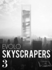 Evolo Skyscrapers 3 : Visionary Architecture and Urban Design - Book