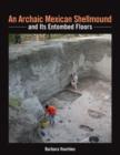 An Archaic Mexican Shellmound and Its Entombed Floors - Book