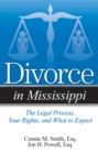 Divorce in Mississippi : The Legal Process, Your Rights, and What to Expect - Book