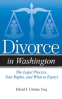 Divorce in Washington : The Legal Process, Your Rights, and What to Expect - Book