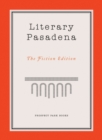 Literary Pasadena : The Fiction Edition - eBook
