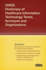 Himss Dictionary of Healthcare Information Technology Term, Acronyms and Organizations - Book