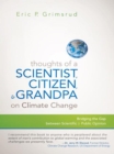 Thoughts of a Scientist, Citizen, and Grandpa on Climate Change : Bridging the Gap Between Scientific and Public Opinion - eBook