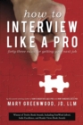 How to Interview Like a Pro : Forty-Three Rules for Getting Your Next Job - eBook