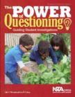 The Power of Questioning : Guiding Student Investigations - Book