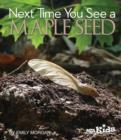Next Time You See a Maple Seed - Book