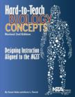 Hard-to-Teach Biology Concepts : Designing Instruction Aligned to the NGSS - Book