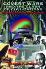 Covert Wars and the Clash of Civilizations : Ufos, Oligarchs and Space Secrecy - Book