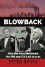 Blowback : How the Feud Between the FBI and CIA LED to 9-11 - Book