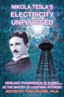 Nikola Tesla's Electricity Unplugged : Wireless Transmission of Power as the Master of Lightning Intended - Book