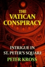 The Vatican Conspiracy : Intrigue in St. Peter's Square - Book
