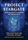 Project Stargate and Remote Viewing Technology : The CIA's Files on Psychic Spying - Book