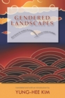 Gendered Landscapes : Short Fiction by Modern and Contemporary Korean Women Novelists - Book