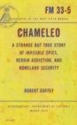 Chameleo : A Strange but True Story of Invisible Spies, Heroin Addiction, and Homeland Security - Book