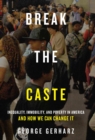 Break the Caste : Inequality, Immobility, and Poverty in America and How We Can Change It - eBook