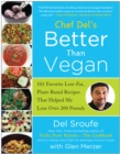 Better Than Vegan : 101 Favorite Low-Fat, Plant-Based Recipes That Helped Me Lose Over 200 Pounds - Book