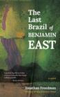 The Last Brazil of Benjamin East : A Novel - eBook