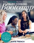 Paleo Cooking Bootcamp for Busy People : Weekly Step-by-Step Meal Preparation Guides - Book