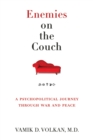 Enemies on the Couch : A Psychopolitical Journey Through War and Peace - Book