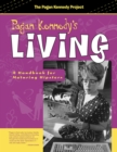 Pagan Kennedy's Living : A Handbook for Maturing Hipsters - Book