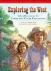 Exploring the West : Tales of Courage on the Lewis and Clark Expedition - eBook