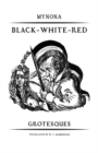 Black–White–Red : Grotesques - Book
