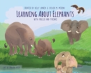 Learning About Elephants : Whit Molelo & Friends - Book