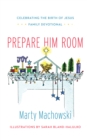 Prepare Him Room : Celebrating the Birth of Jesus Family Devotional - eBook