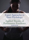 Expert Approaches to Sport Psychology : Applied Theories of Performance Excellence - Book