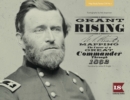 Grant Rising : Mapping the Career of a Great Commander Through 1862 - eBook