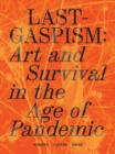 Lastgaspism: Art and Survival in the Age of Pandemic - Book