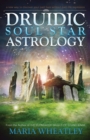Druidic Soul Star Astrology : A New Way to Discover Your Past Lives without Past-Life Regressions - Book