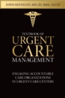 Textbook of Urgent Care Management : Chapter 34, Engaging Accountable Care Organizations in Urgent Care Centers - eBook