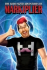 Markiplier : The Giant-Sized Adventures of - Book