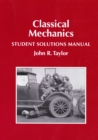 Classical Mechanics Student Solutions Manual - Book