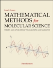 Mathematical Methods for Molecular Science : Theory and applications, visualizations and narrative - Book