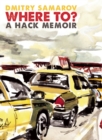 Where To? : A Hack Memoir - eBook