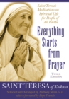 Everything Starts from Prayer : Saint Teresa's Meditations on Spiritual Life for People of All Faiths - Book